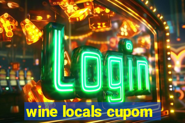 wine locals cupom